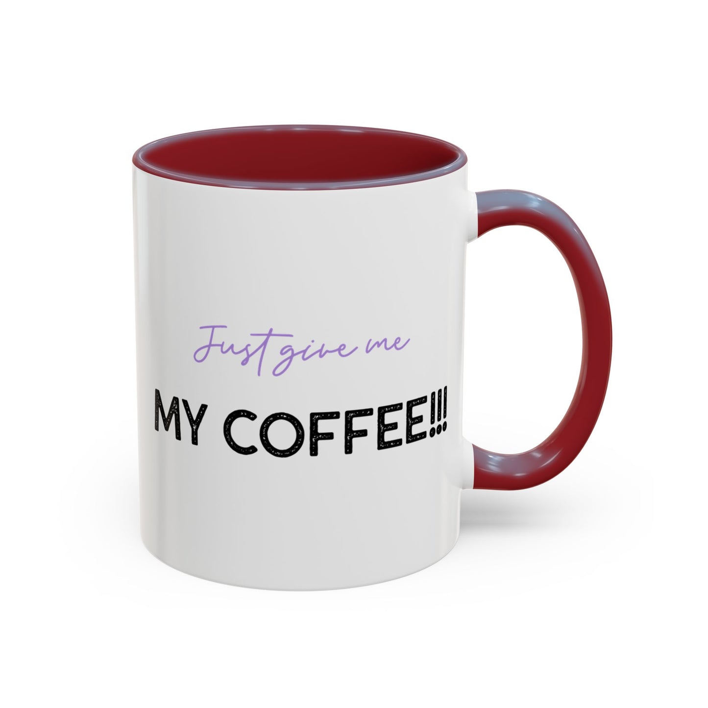 Just Give Me My Coffee!!! Accent Mug — Panda Coffee Lover Gift (11/15oz)