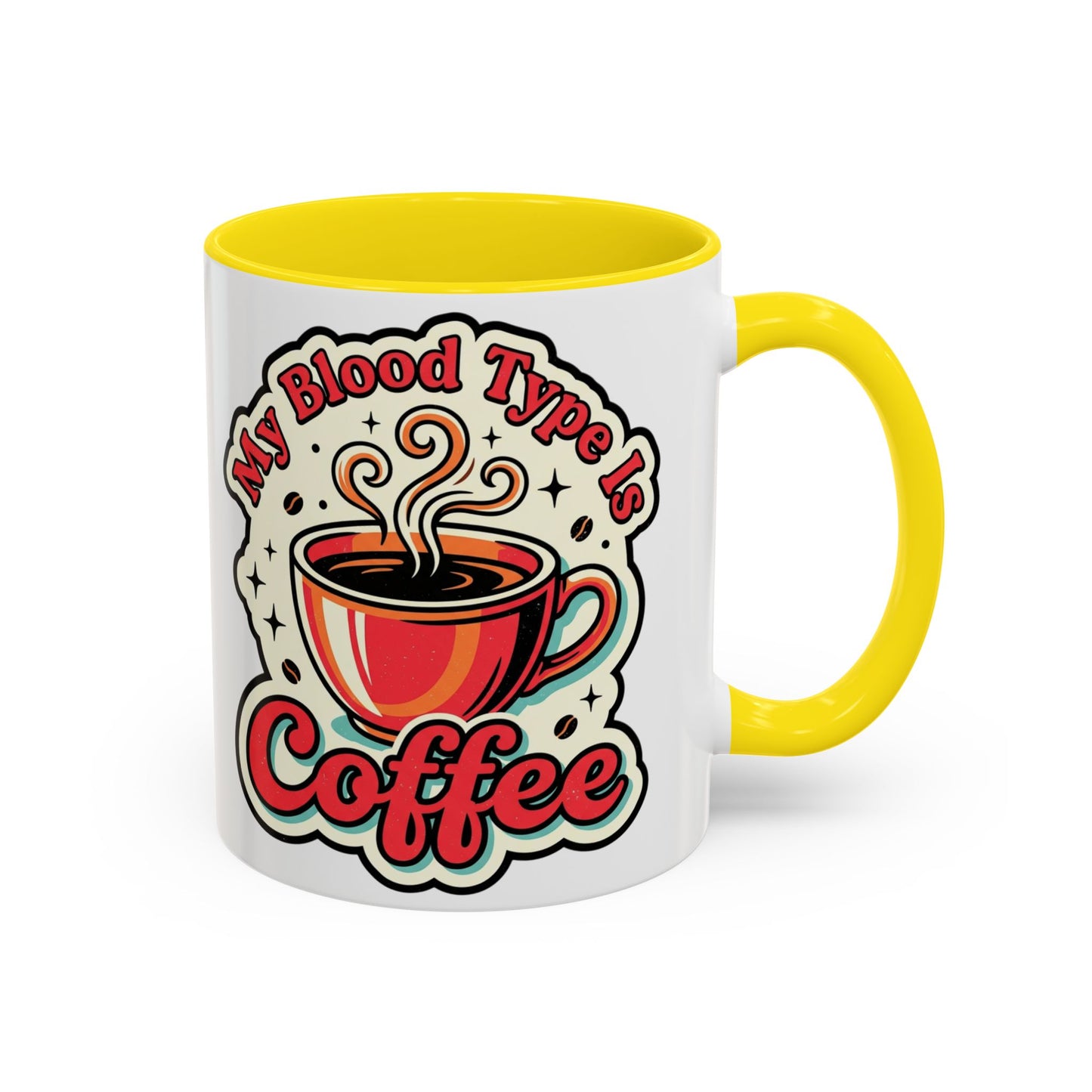 Coffee Mug - "My Blood Type Is Coffee" Accent Ceramic Mug (11oz & 15oz)
