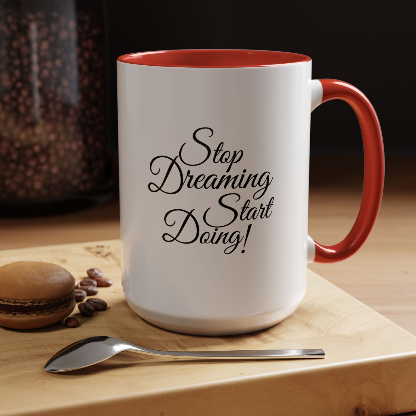 Stop Dreaming Start Doing! Accent Coffee Mug — Motivational 11/15oz