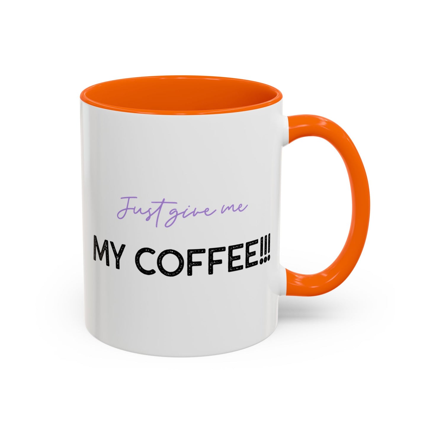 Just Give Me My Coffee!!! Accent Mug — Panda Coffee Lover Gift (11/15oz)