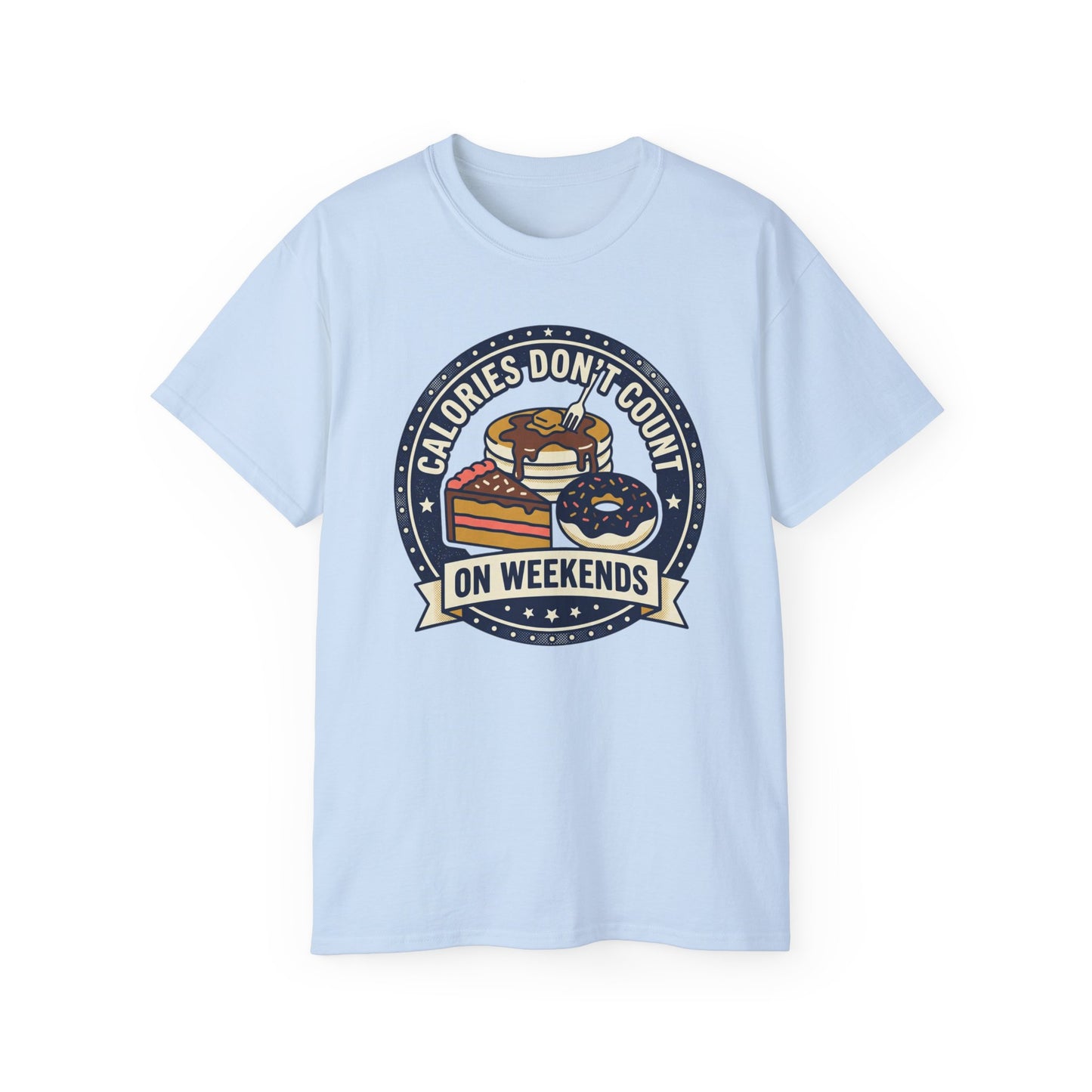 T-Shirt — "Calories Don't Count on Weekends" Retro Dessert Graphic