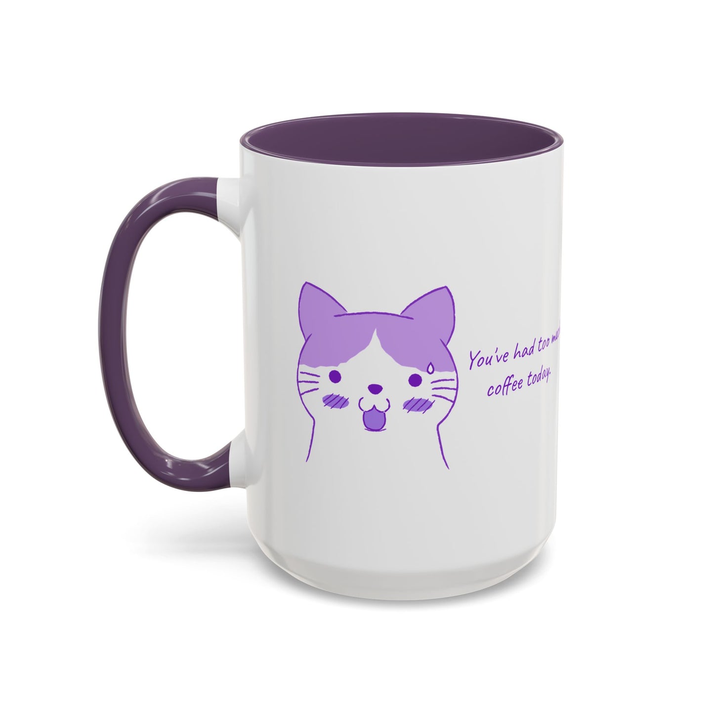 Cute Purple Cat “You’ve Had Too Much Coffee Today” Accent Coffee Mug