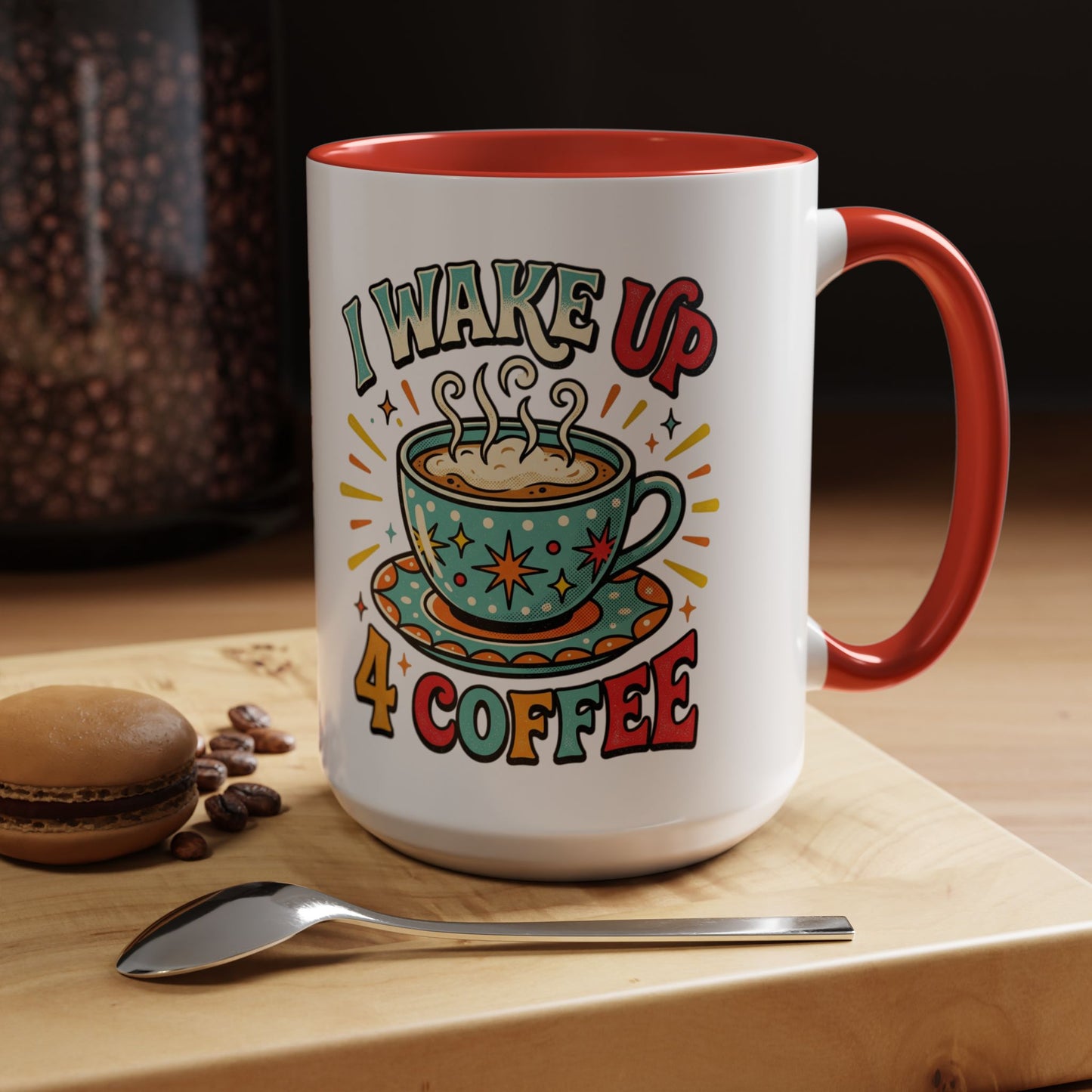 Coffee Mug — "I Wake Up 4 Coffee" Accent Ceramic Mug (11/15oz)