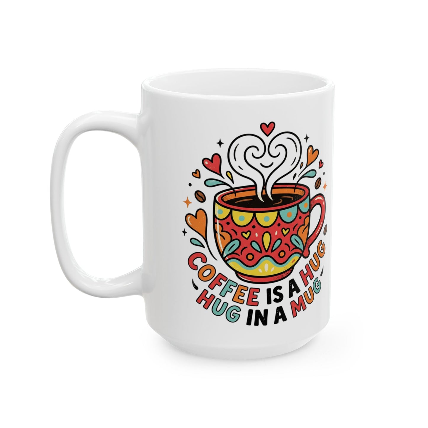 Coffee Hug Mug – Colorful Heartwarming Ceramic Coffee Cup (11oz & 15oz)