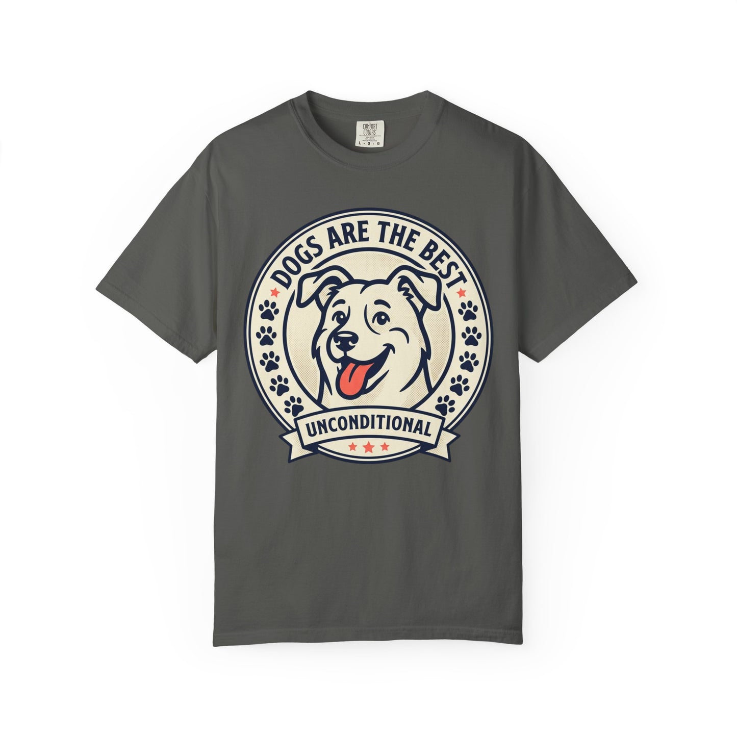 Dogs Are the Best Unconditional T-Shirt