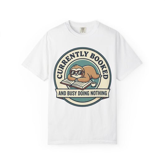 Currently Booked Sloth T-Shirt — "Currently Booked and Busy Doing Nothing" Graphic Tee for Readers