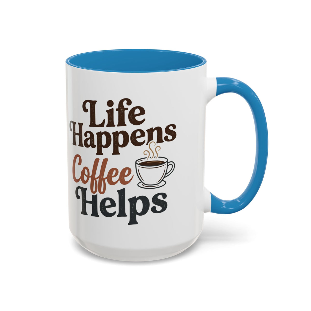 Coffee Mug — "Life Happens, Coffee Helps" Accent Ceramic Mug (11/15oz)