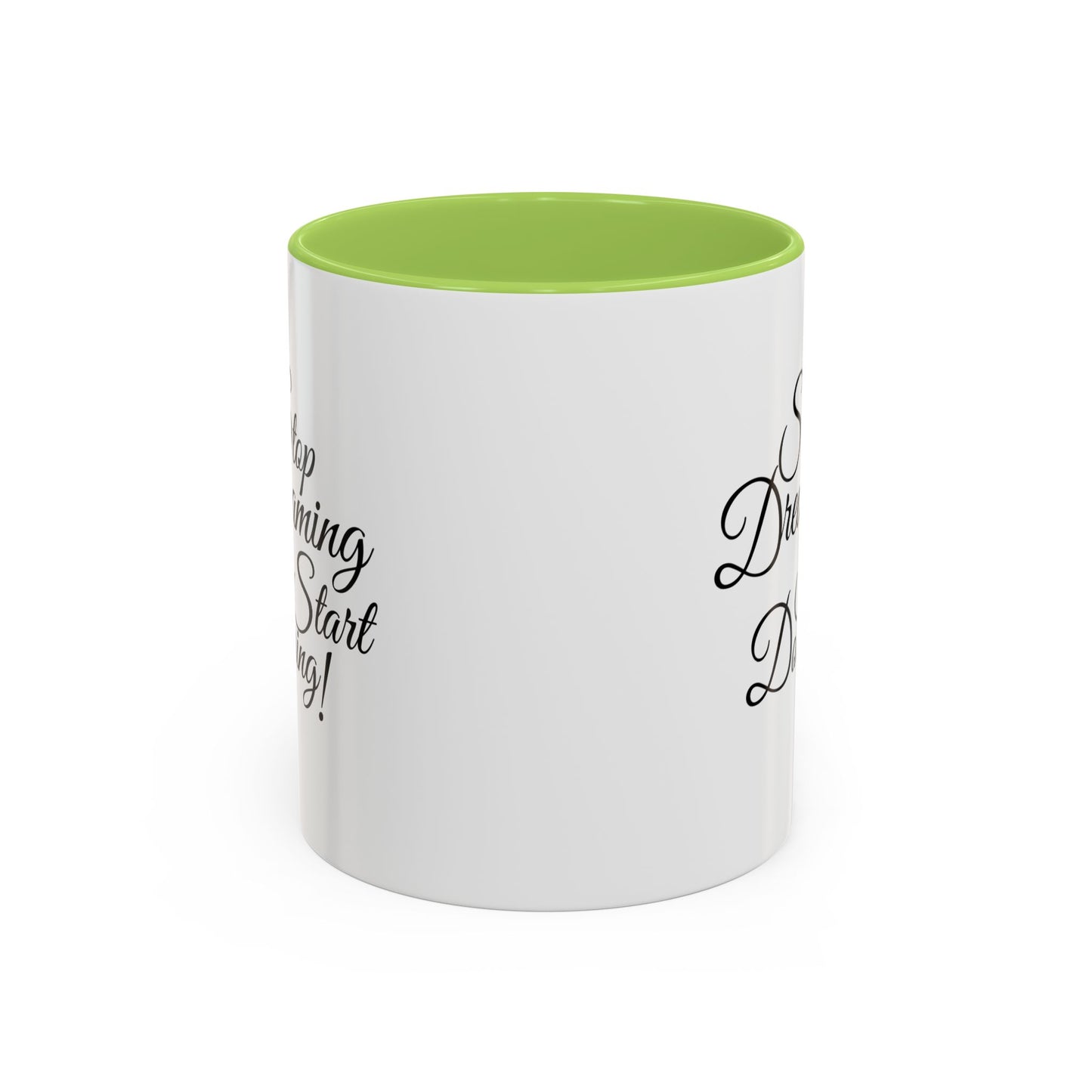 Stop Dreaming Start Doing! Accent Coffee Mug — Motivational 11/15oz