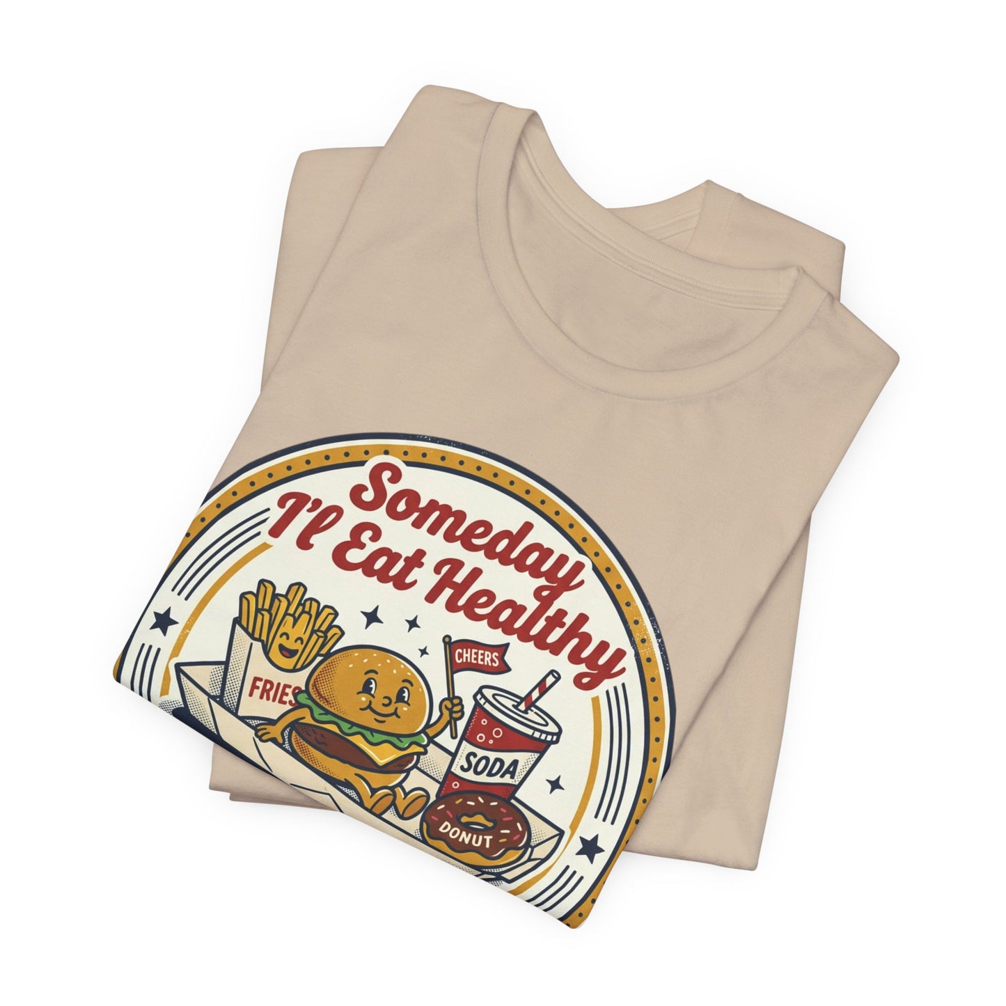 Junk Food Day T-Shirt – “Someday I’ll Eat Healthy but Today is Junk Food Day”