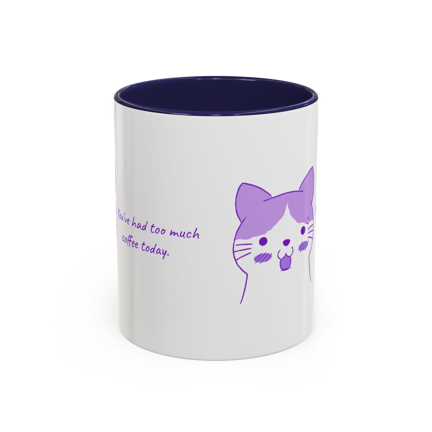 Cute Purple Cat “You’ve Had Too Much Coffee Today” Accent Coffee Mug