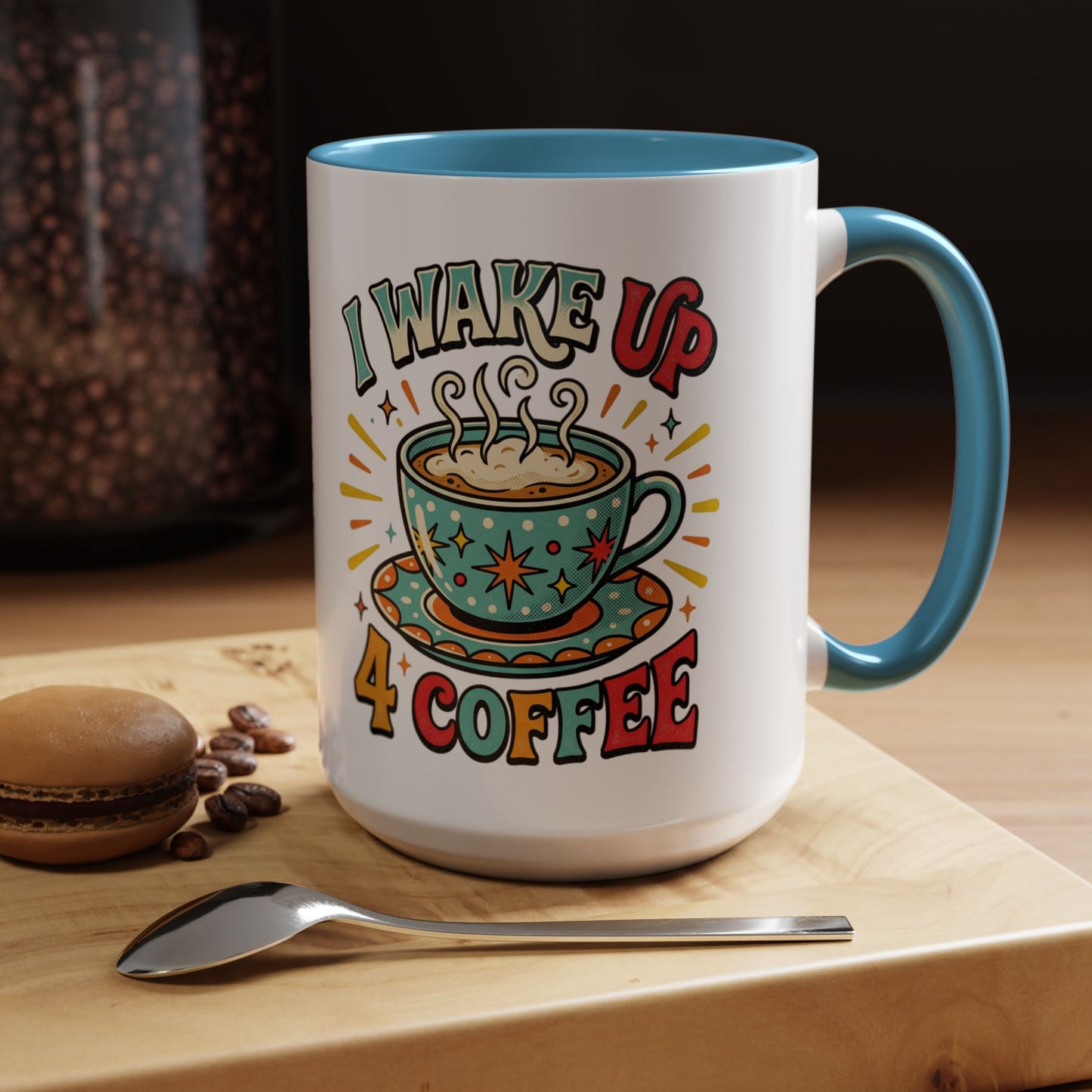 Coffee Mug — "I Wake Up 4 Coffee" Accent Ceramic Mug (11/15oz)