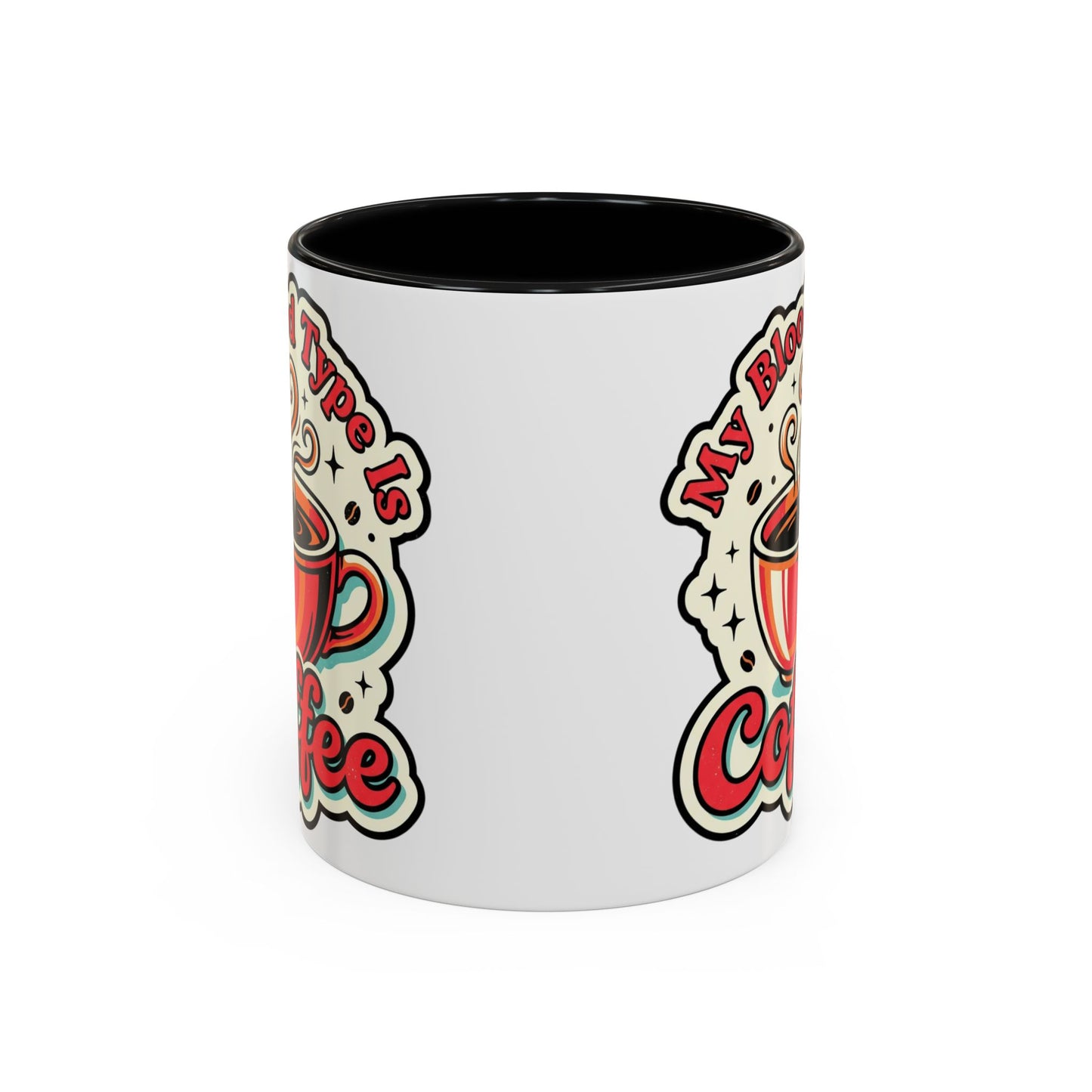 Coffee Mug - "My Blood Type Is Coffee" Accent Ceramic Mug (11oz & 15oz)