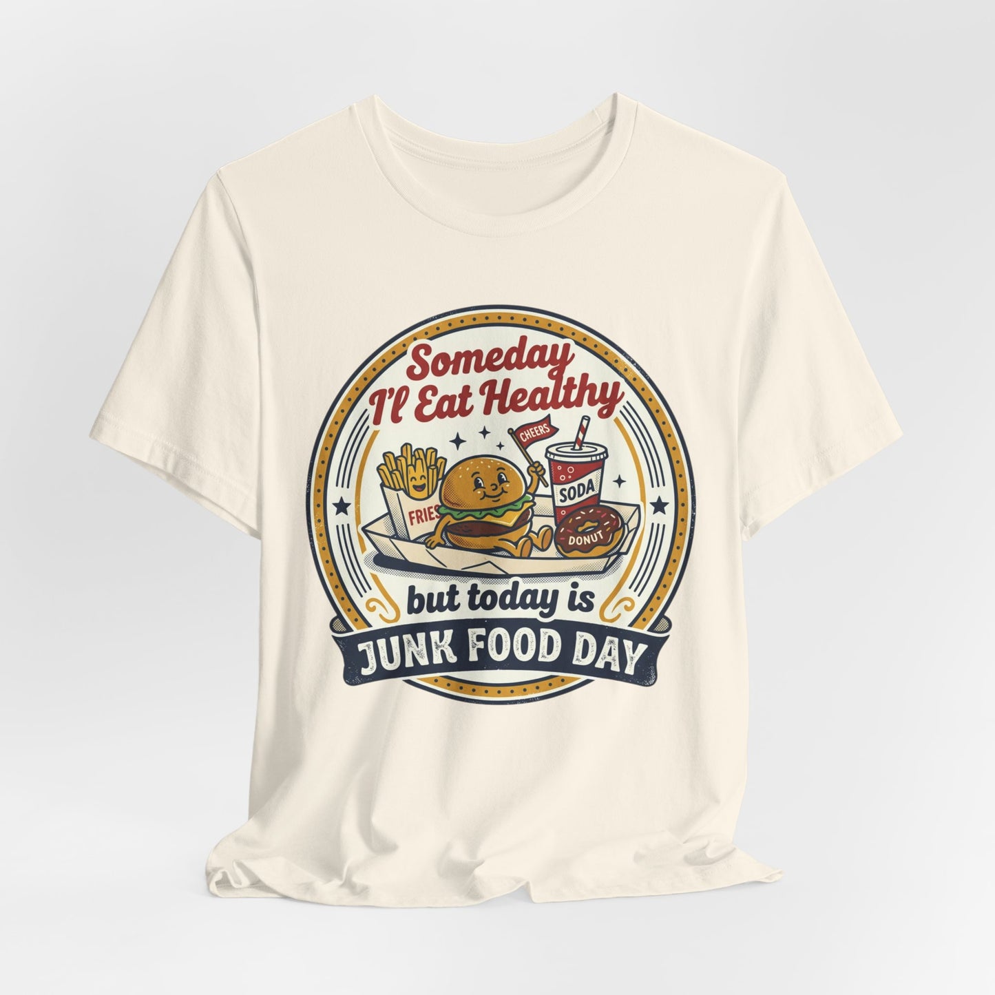 Junk Food Day T-Shirt – “Someday I’ll Eat Healthy but Today is Junk Food Day”