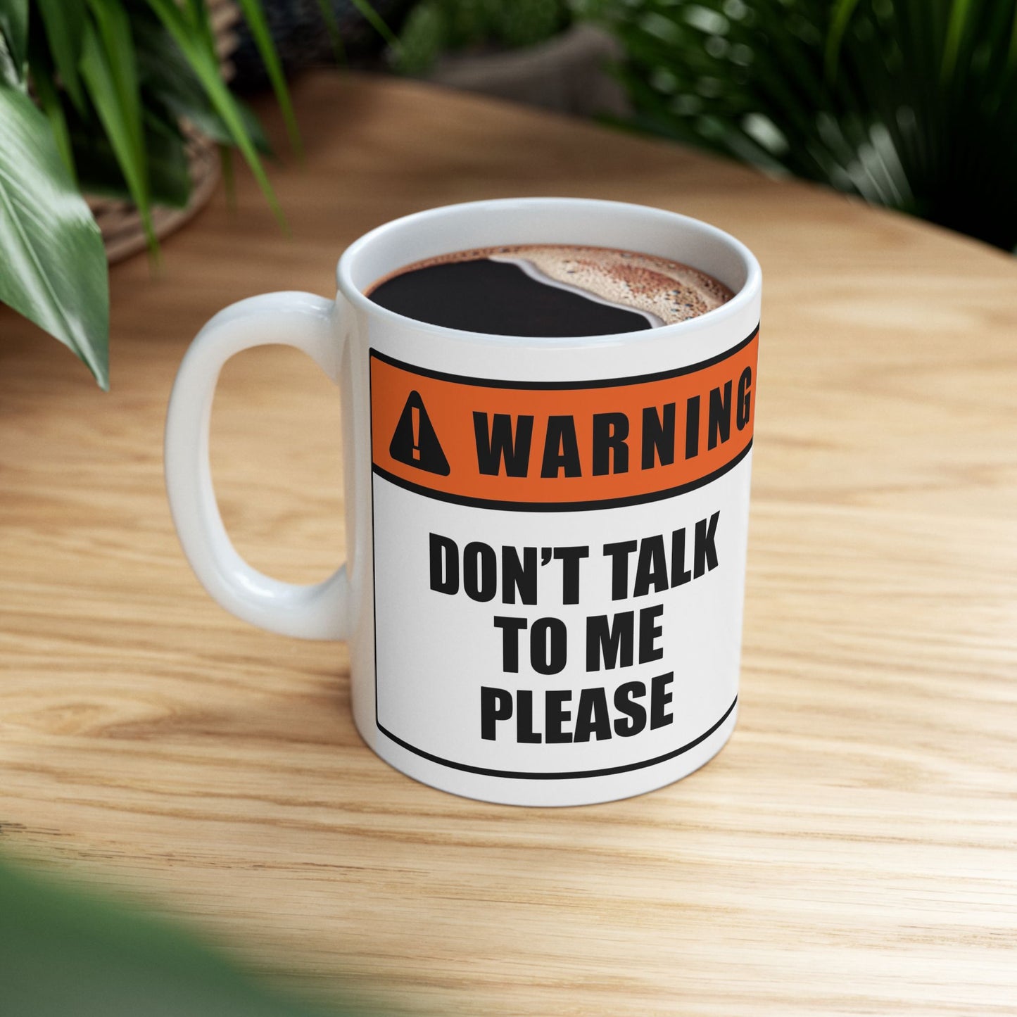 Warning Sign Mug — “Don’t Talk to Me Please” Ceramic Coffee Cup (11oz/15oz)