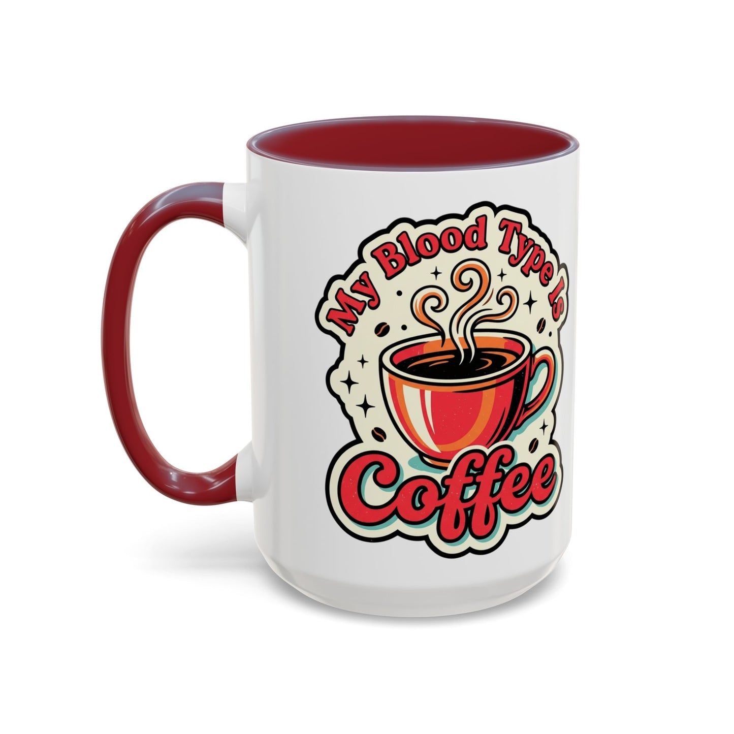 Coffee Mug - "My Blood Type Is Coffee" Accent Ceramic Mug (11oz & 15oz)