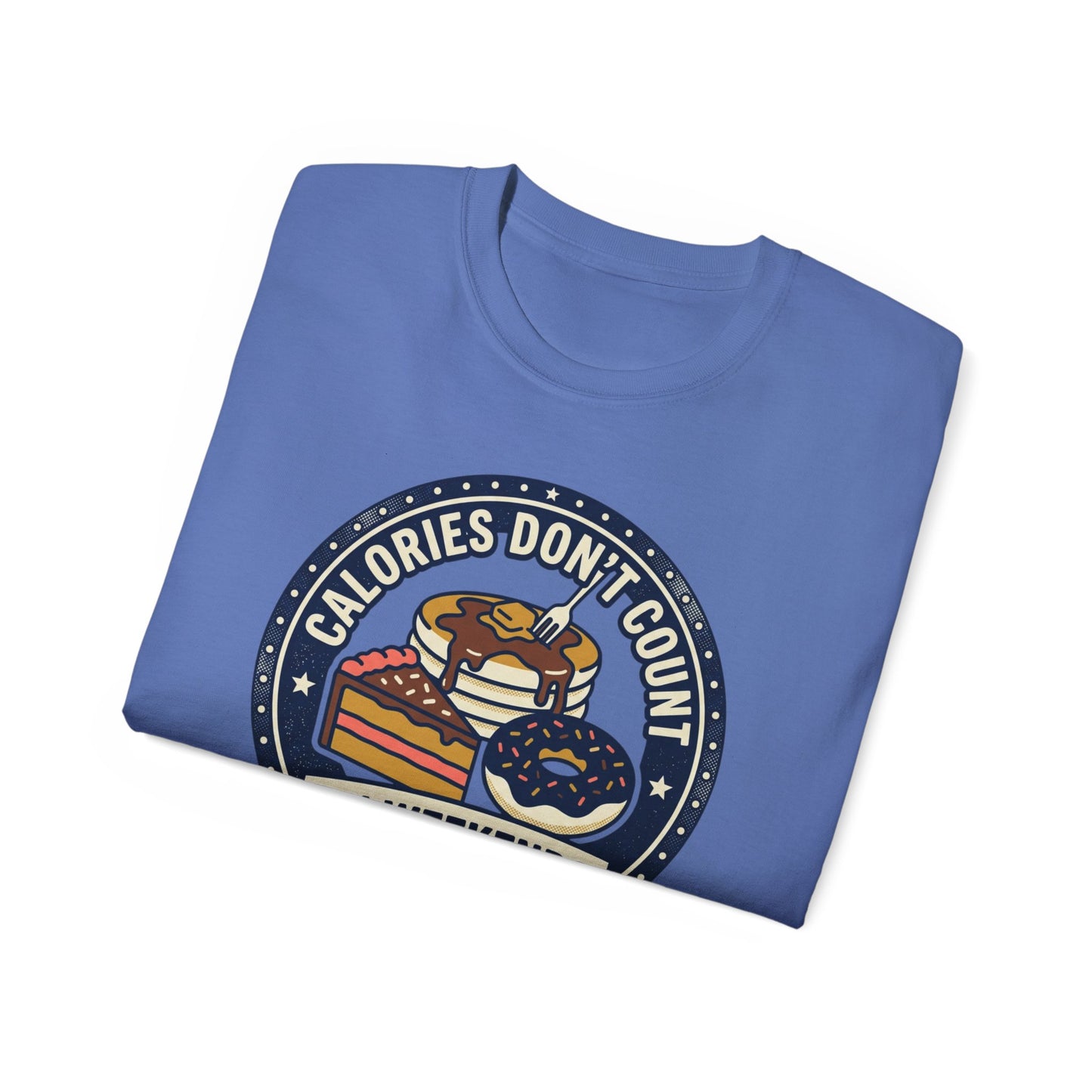 T-Shirt — "Calories Don't Count on Weekends" Retro Dessert Graphic