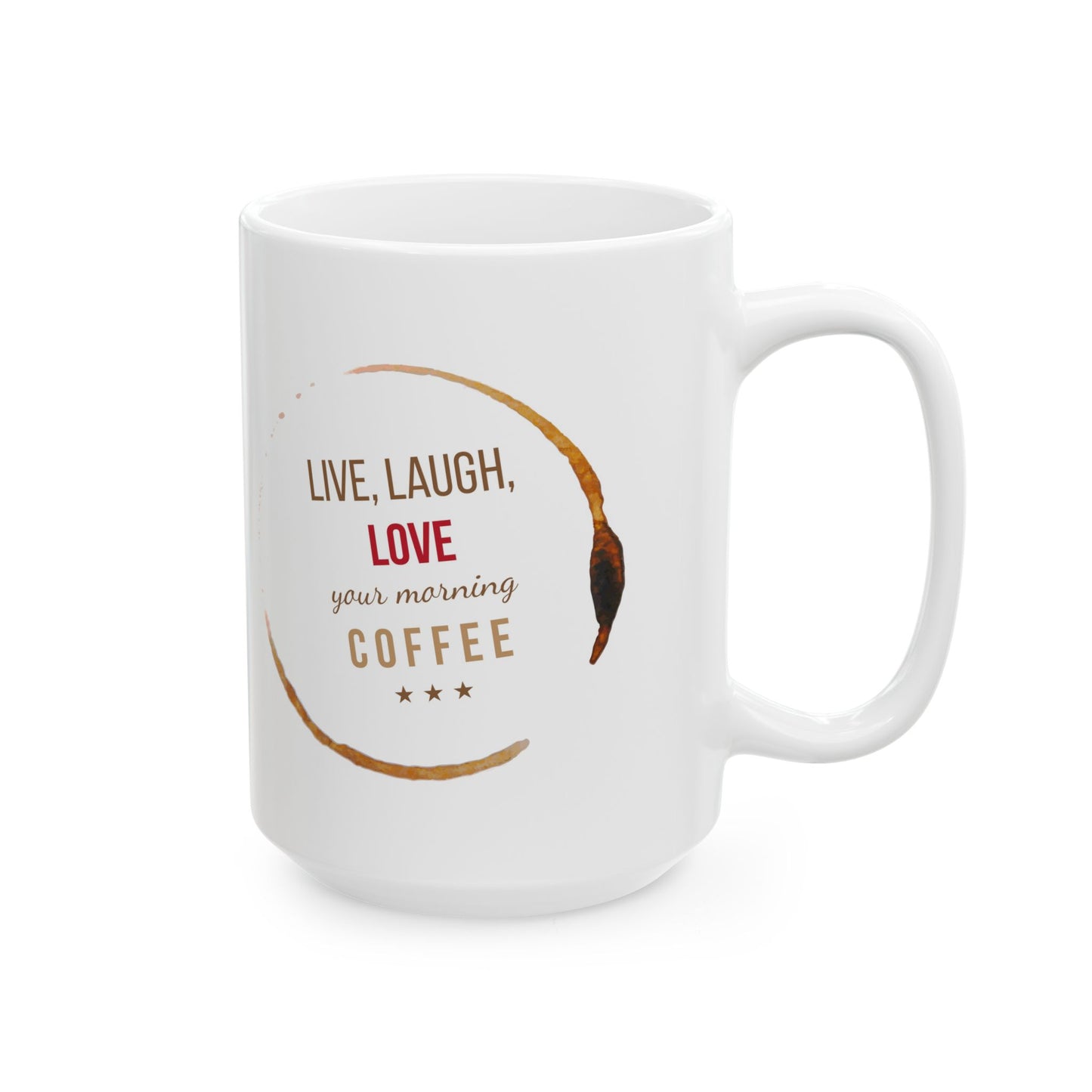 Coffee Stain Ceramic Mug – “Live Life Like Every Day is Coffee” Inspirational 11oz/15oz