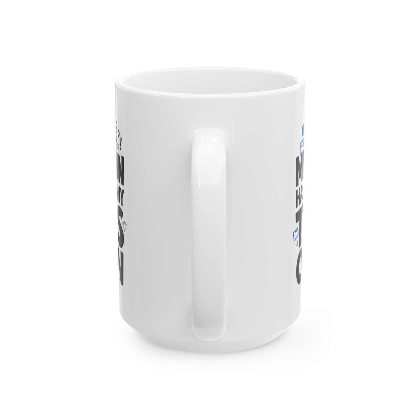 Ceramic Mug - "My Brain Has Too Many Tabs Open" Funny Office Coffee Cup