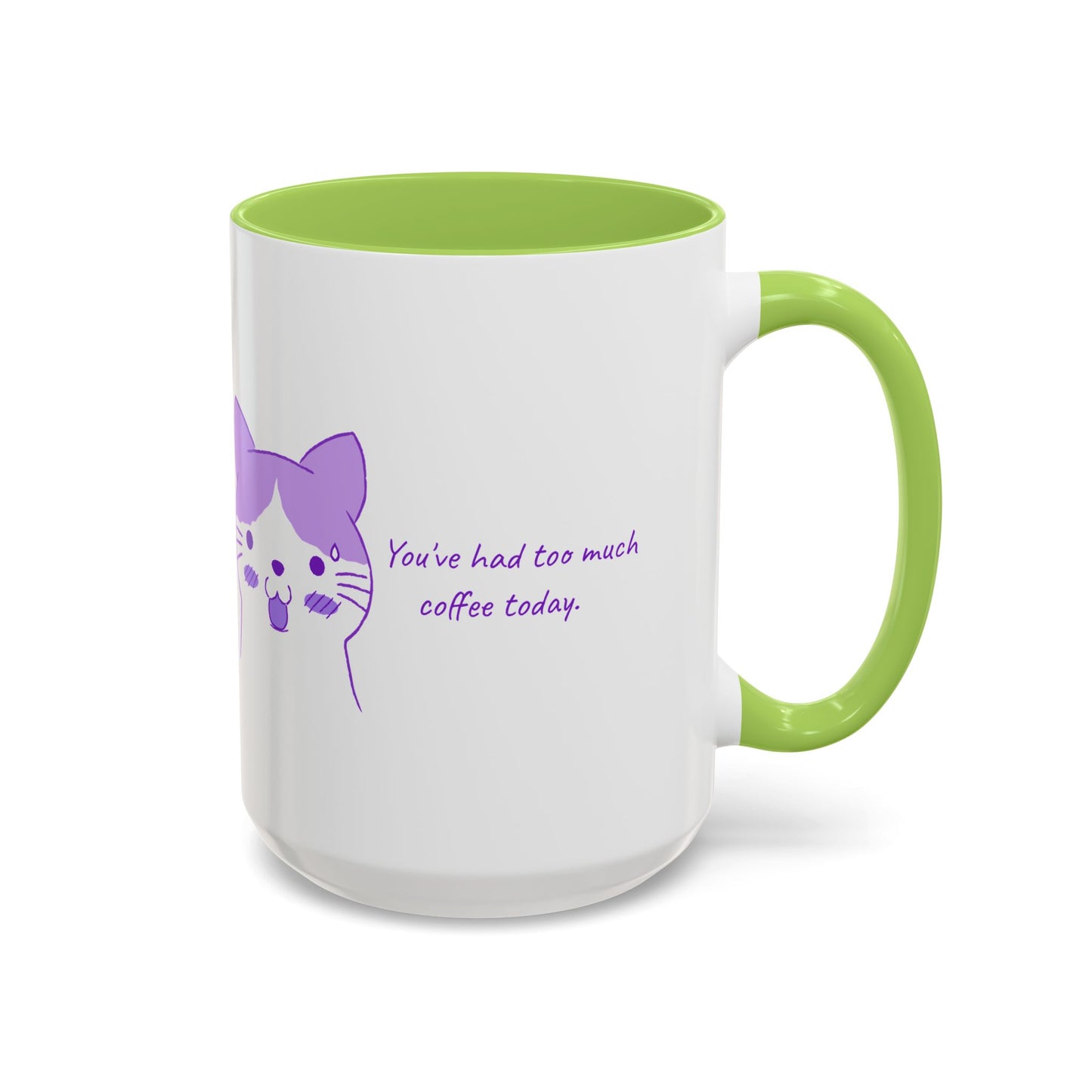 Cute Purple Cat “You’ve Had Too Much Coffee Today” Accent Coffee Mug