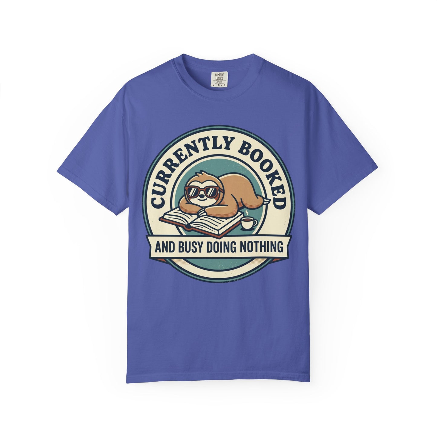 Currently Booked Sloth T-Shirt — "Currently Booked and Busy Doing Nothing" Graphic Tee for Readers