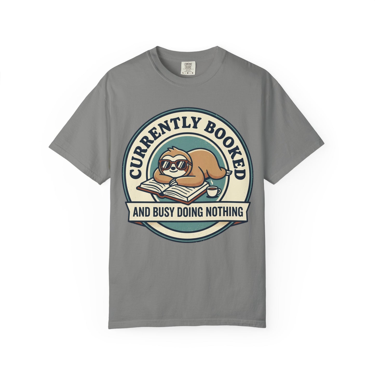 Currently Booked Sloth T-Shirt — "Currently Booked and Busy Doing Nothing" Graphic Tee for Readers