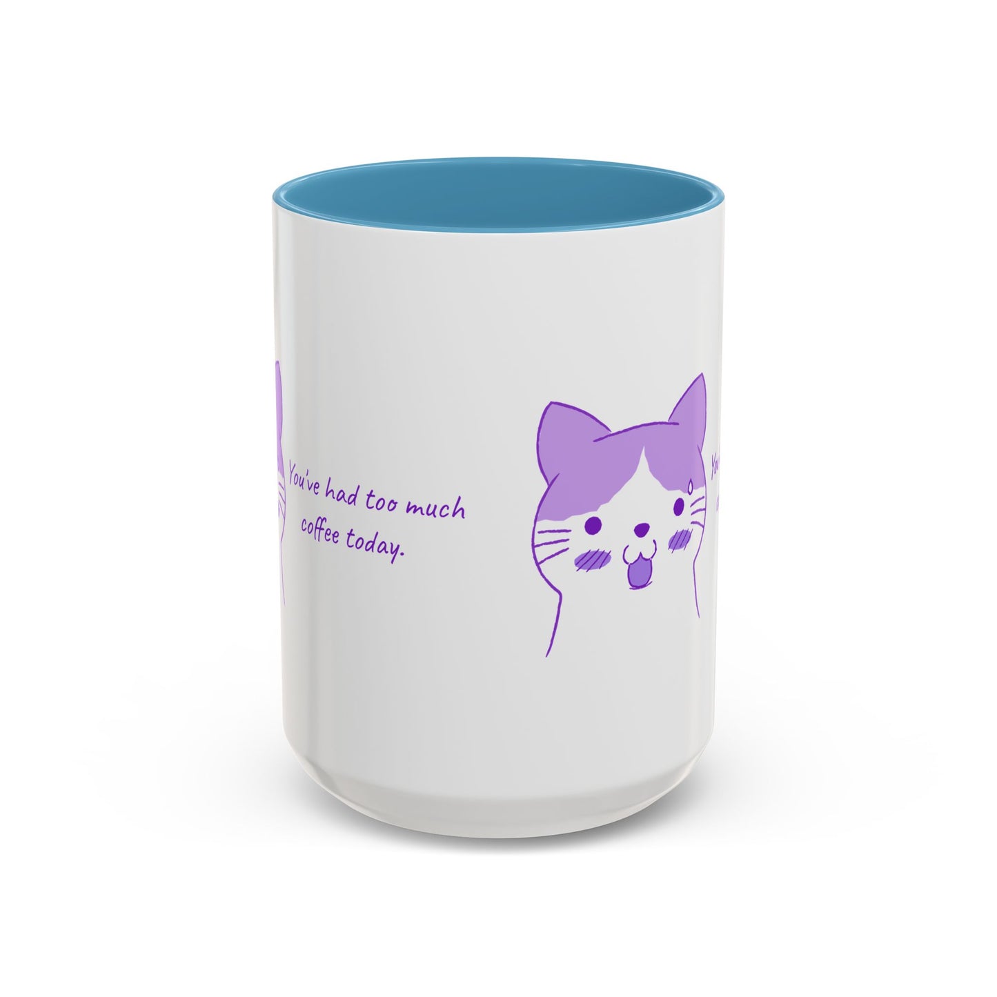 Cute Purple Cat “You’ve Had Too Much Coffee Today” Accent Coffee Mug