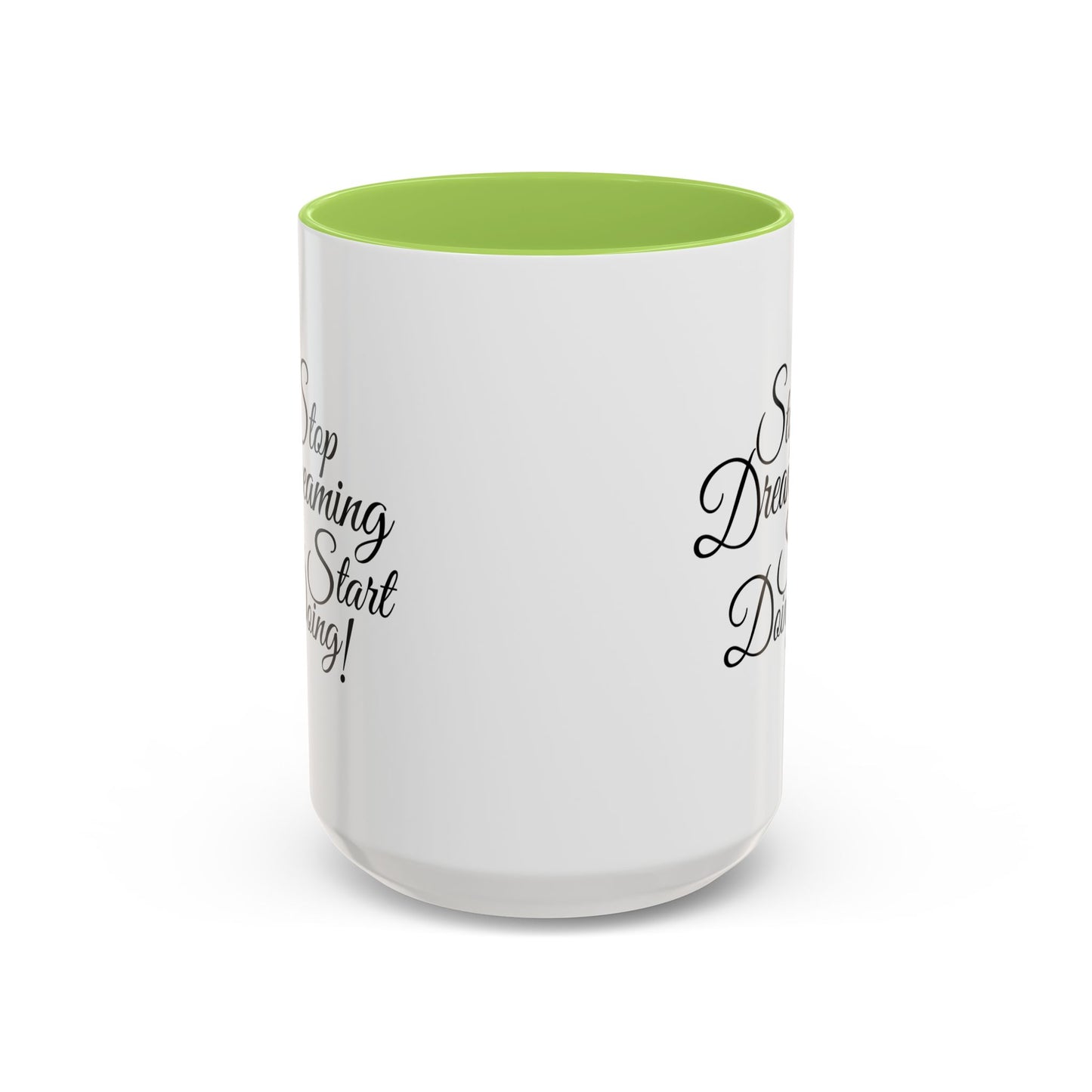 Stop Dreaming Start Doing! Accent Coffee Mug — Motivational 11/15oz