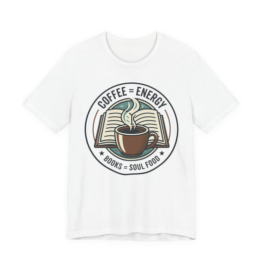 Coffee & Books T‑Shirt — “Coffee = Energy • Books = Soul Food” Literary Café Tee