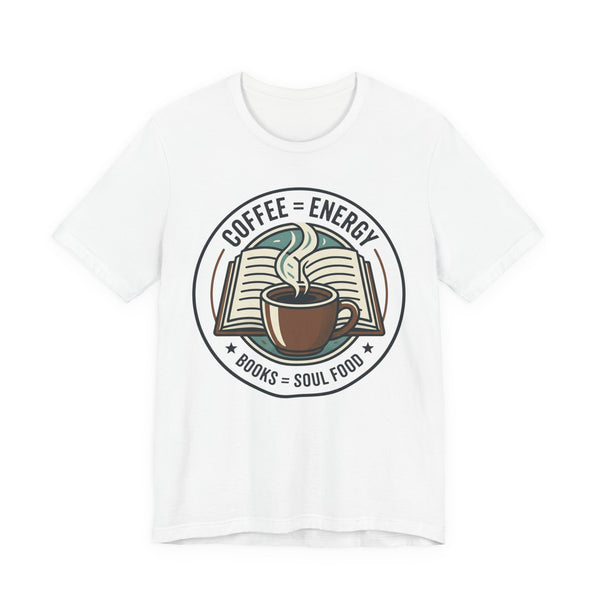 Coffee & Books T‑Shirt — “Coffee = Energy • Books = Soul Food” Literary Café Tee