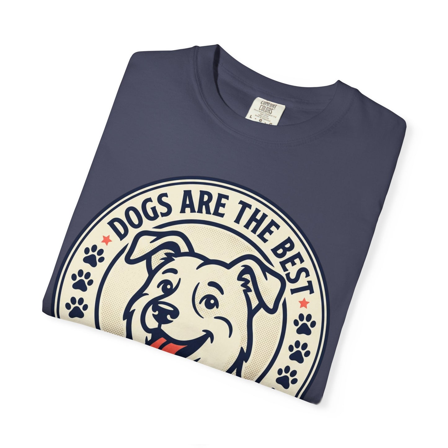 Dogs Are the Best Unconditional T-Shirt