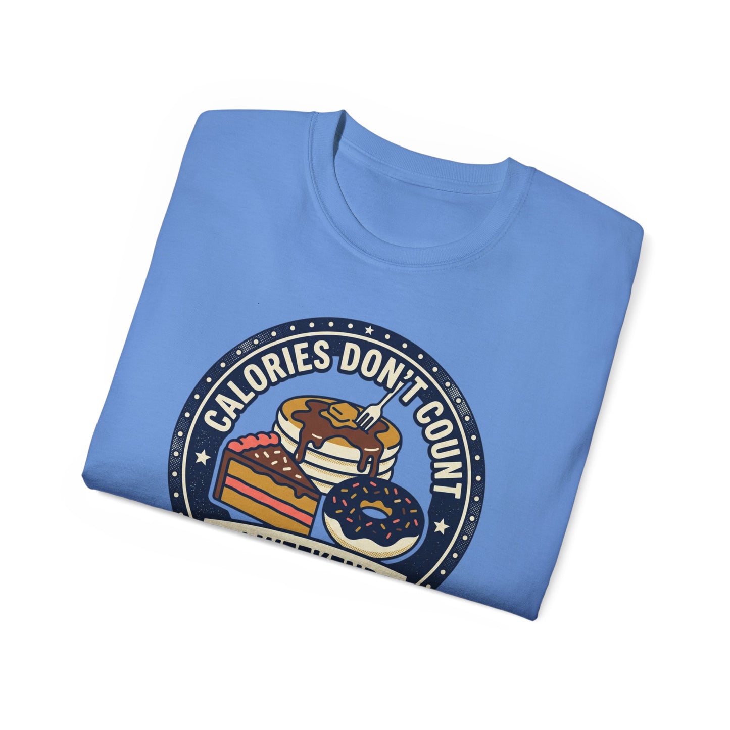 T-Shirt — "Calories Don't Count on Weekends" Retro Dessert Graphic