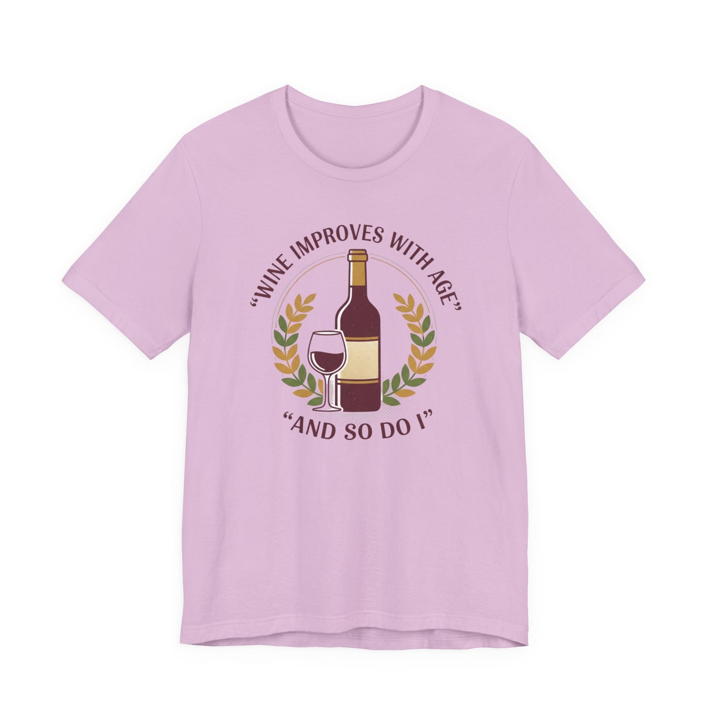 Wine Improves With Age And So Do I T-Shirt | Wine Bottle Glass Tee