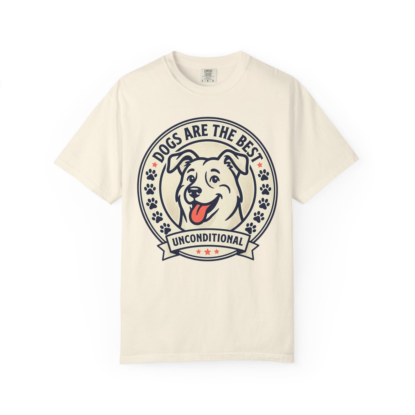 Dogs Are the Best Unconditional T-Shirt