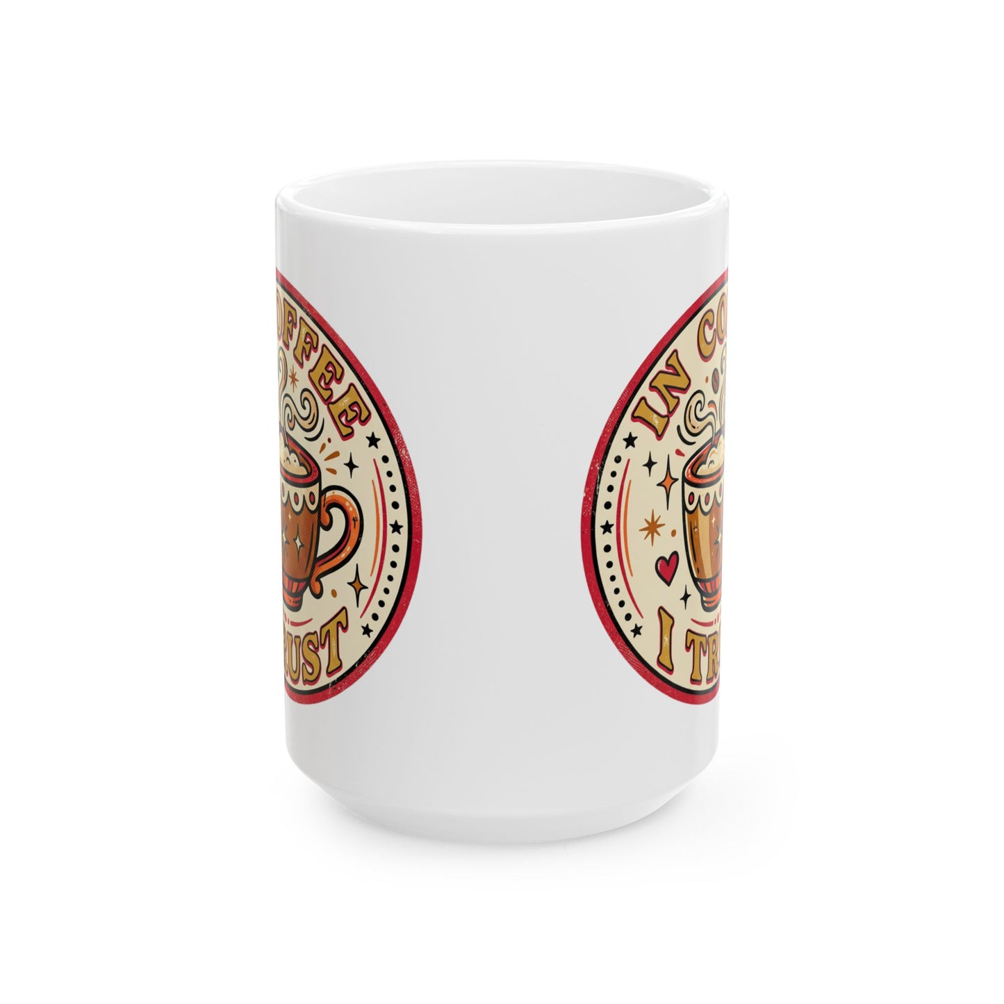 Coffee Mug - "In Coffee We Trust" Retro Ceramic Mug (11oz, 15oz)