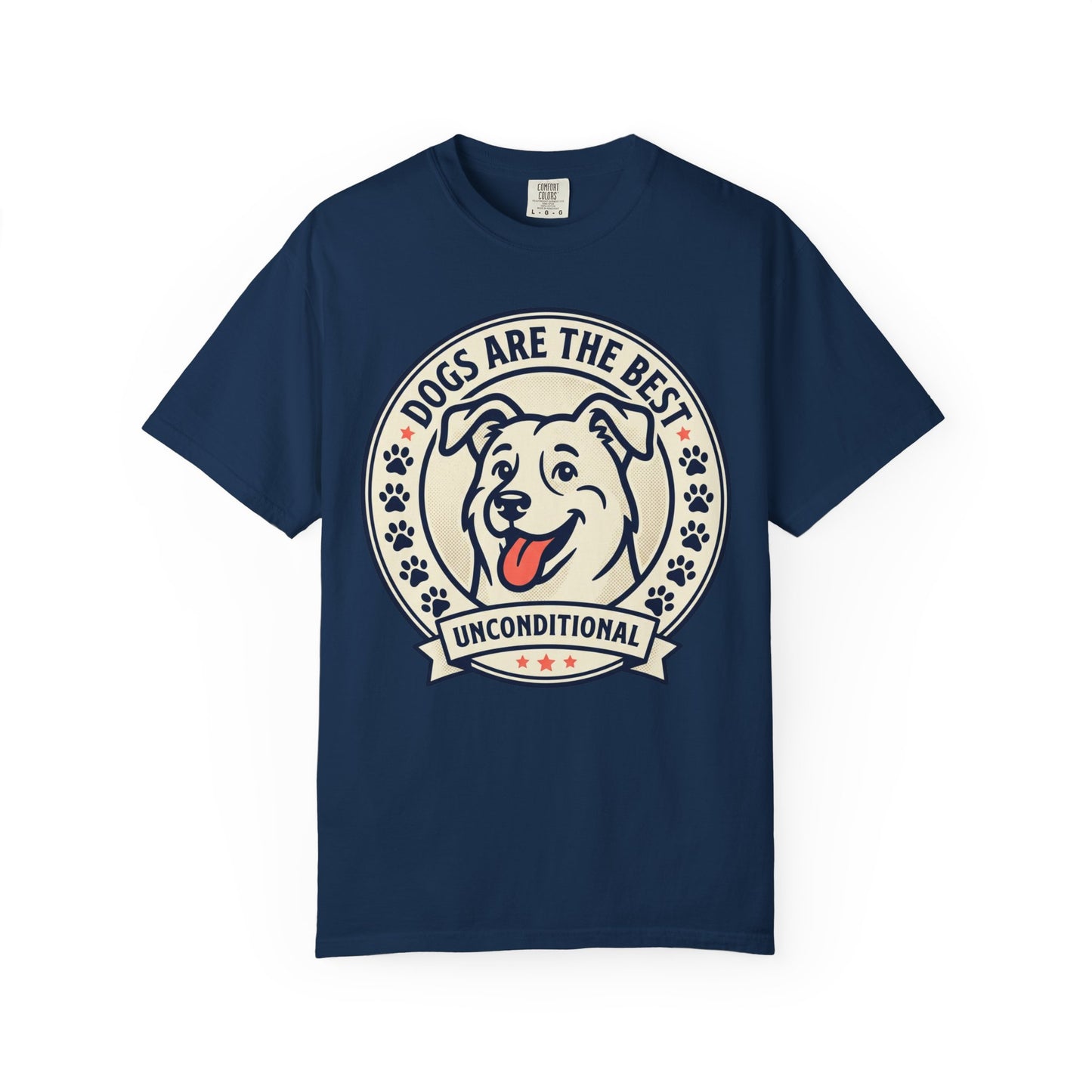 Dogs Are the Best Unconditional T-Shirt