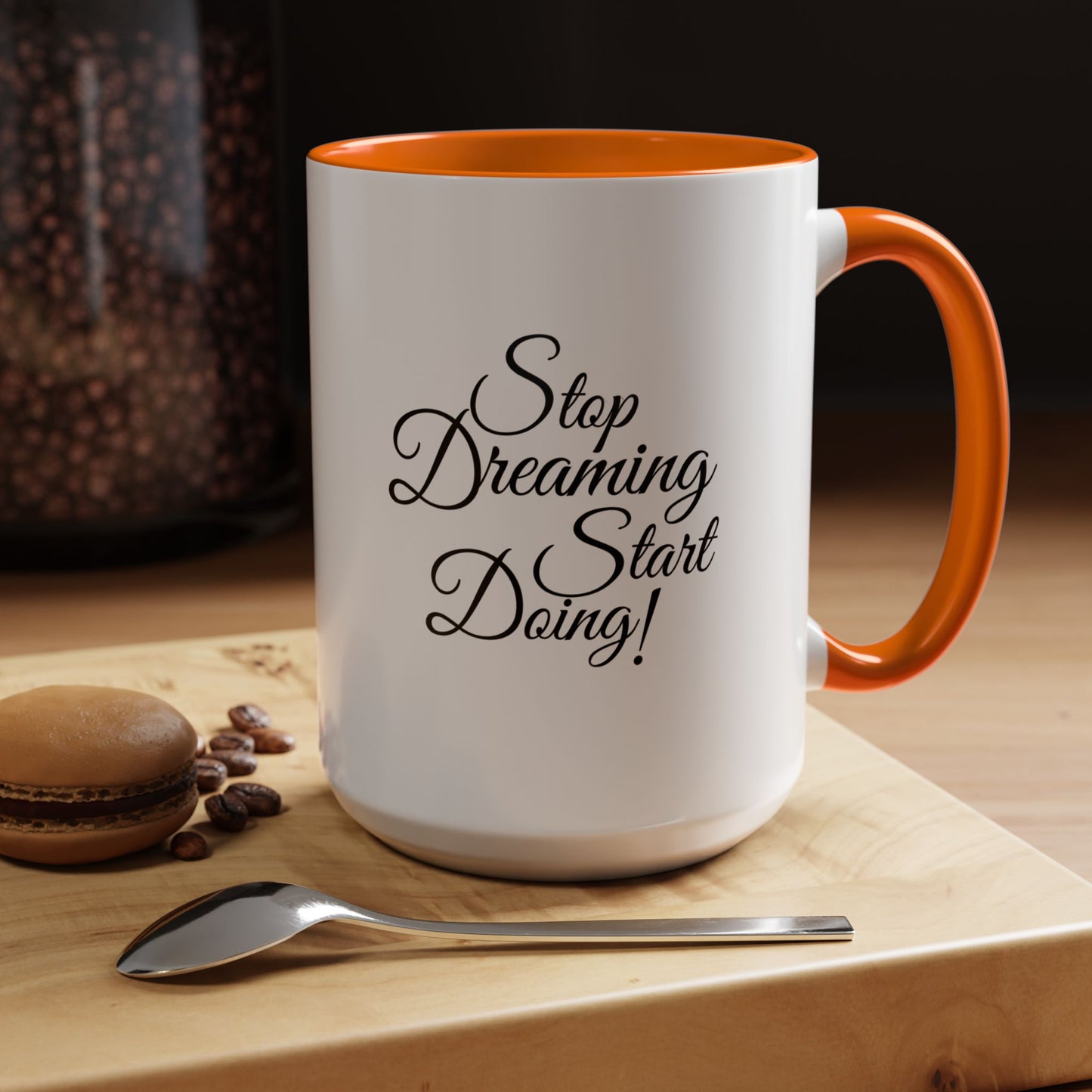 Stop Dreaming Start Doing! Accent Coffee Mug — Motivational 11/15oz