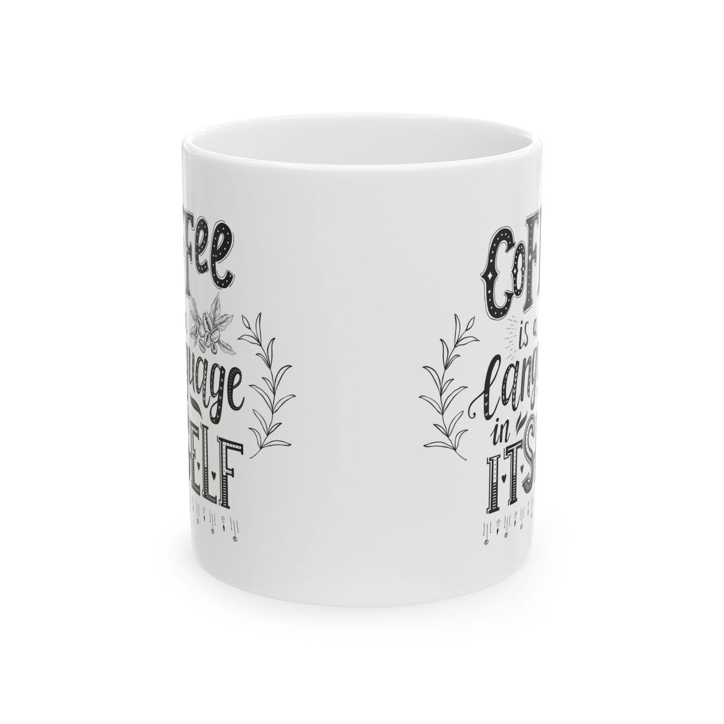 Coffee Mug - "Coffee Is My Language" Ceramic Tea Cup, Funny Morning Gift for Coffee Lovers