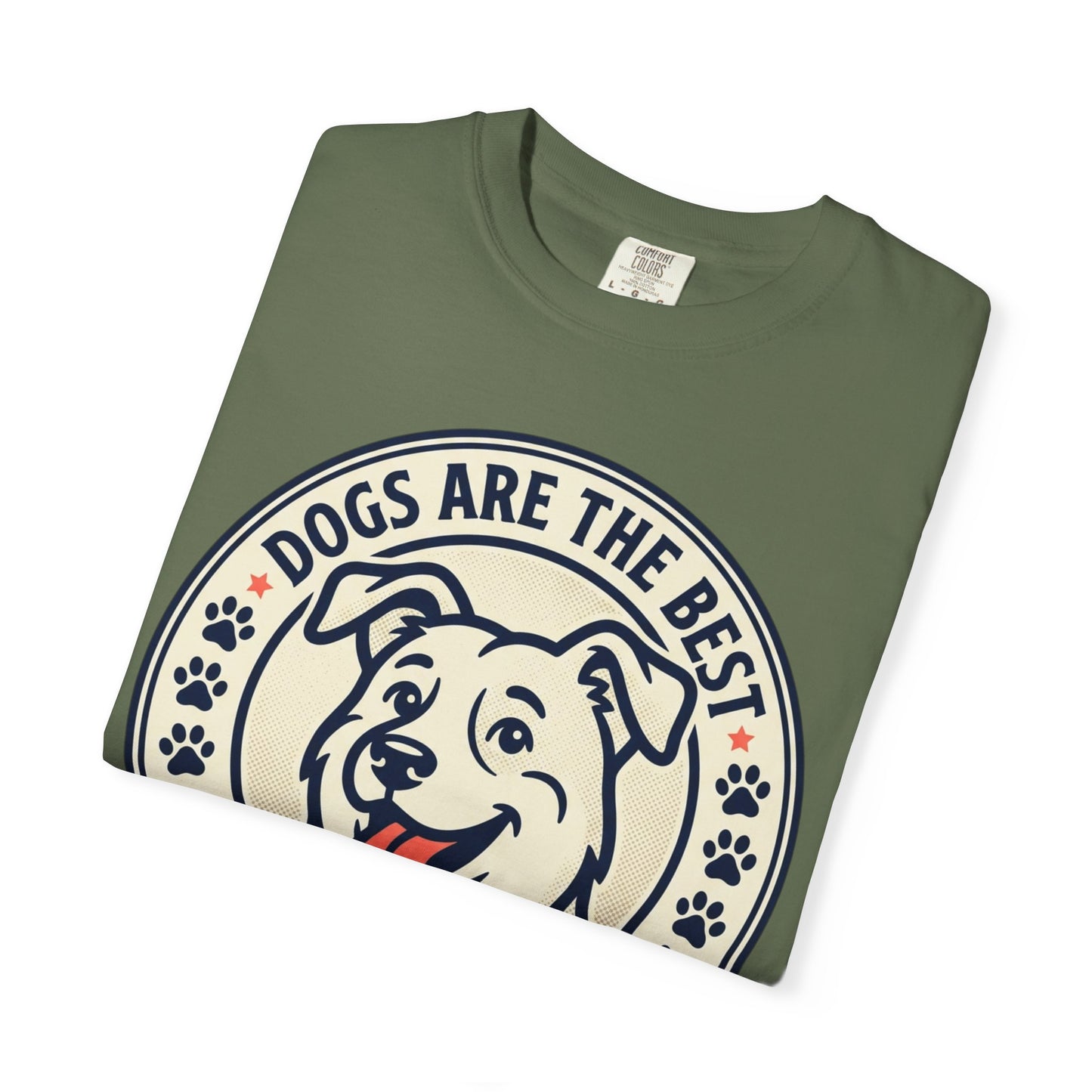 Dogs Are the Best Unconditional T-Shirt