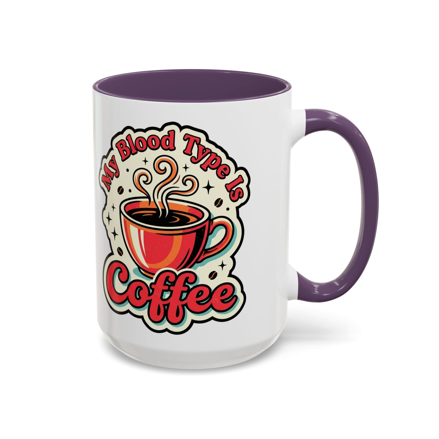 Coffee Mug - "My Blood Type Is Coffee" Accent Ceramic Mug (11oz & 15oz)