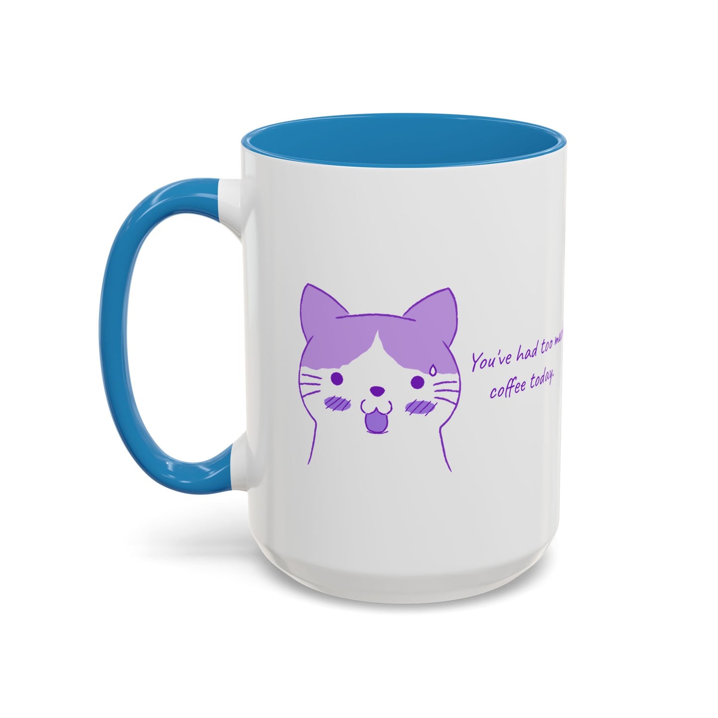 Cute Purple Cat “You’ve Had Too Much Coffee Today” Accent Coffee Mug