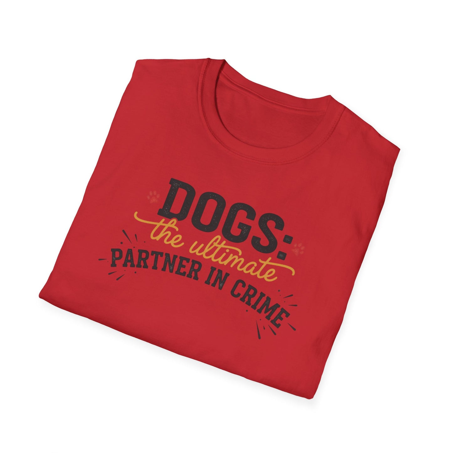 Dogs the Ultimate Partner in Crime T-Shirt | Funny Dog Pet Tee