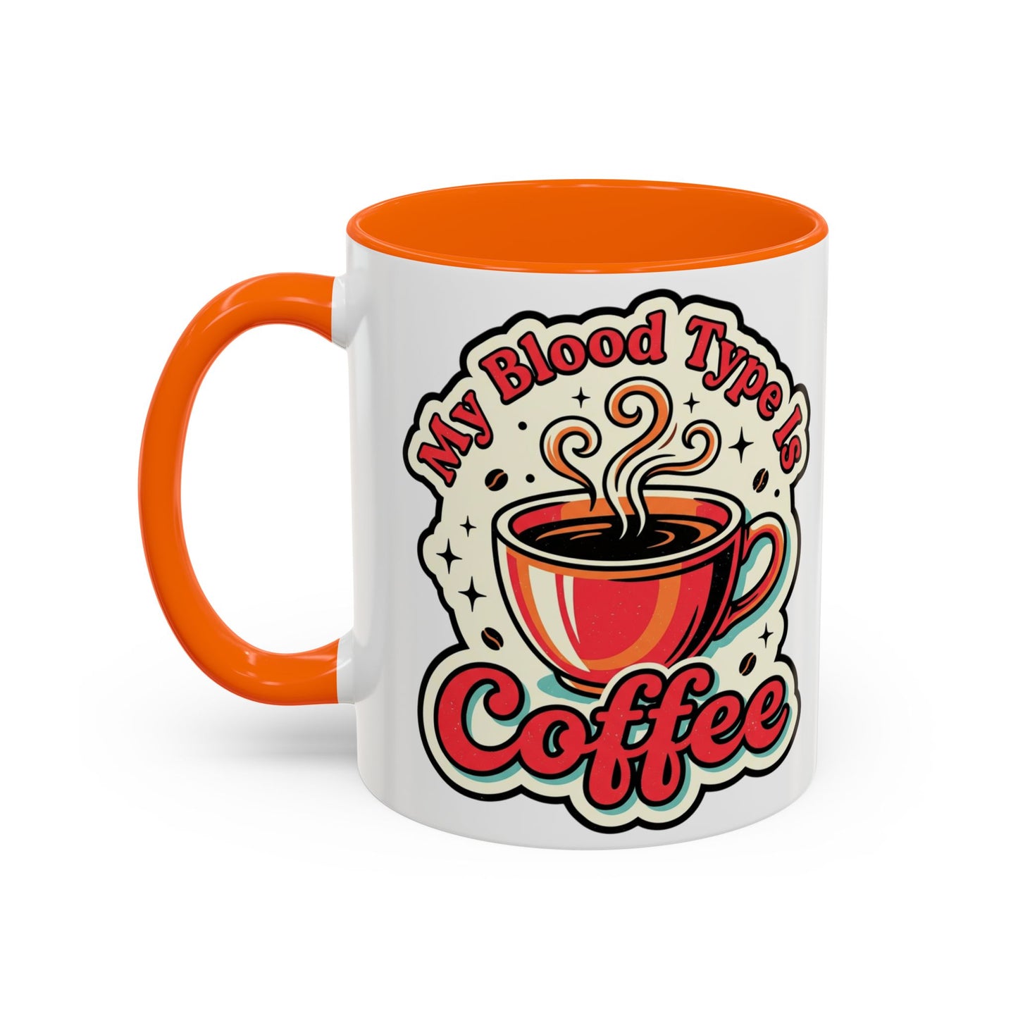Coffee Mug - "My Blood Type Is Coffee" Accent Ceramic Mug (11oz & 15oz)