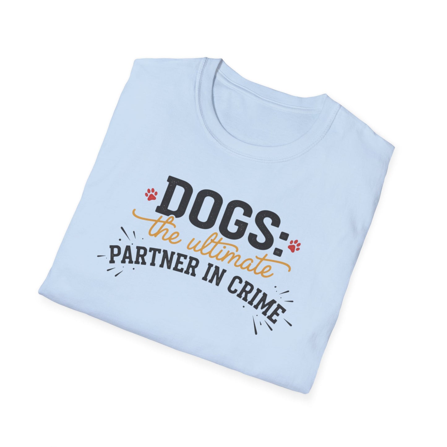 Dogs the Ultimate Partner in Crime T-Shirt | Funny Dog Pet Tee