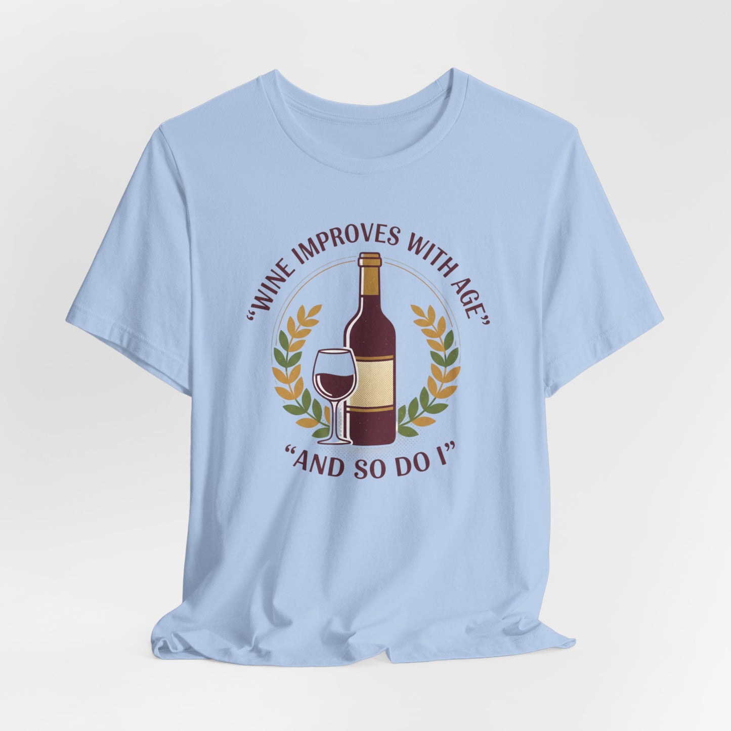 Wine Improves With Age And So Do I T-Shirt | Wine Bottle Glass Tee