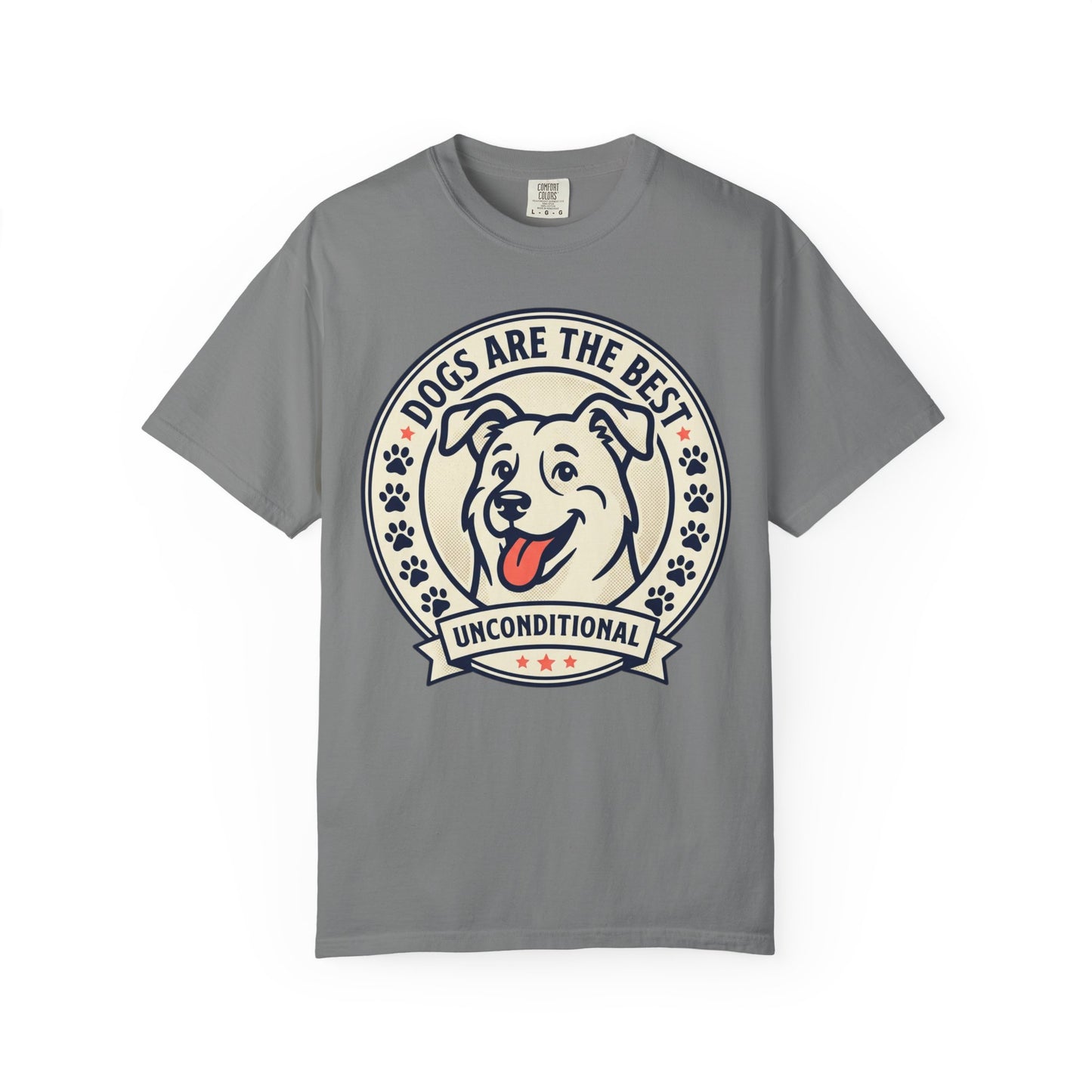 Dogs Are the Best Unconditional T-Shirt