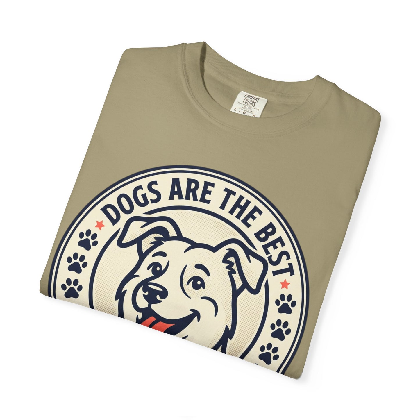 Dogs Are the Best Unconditional T-Shirt