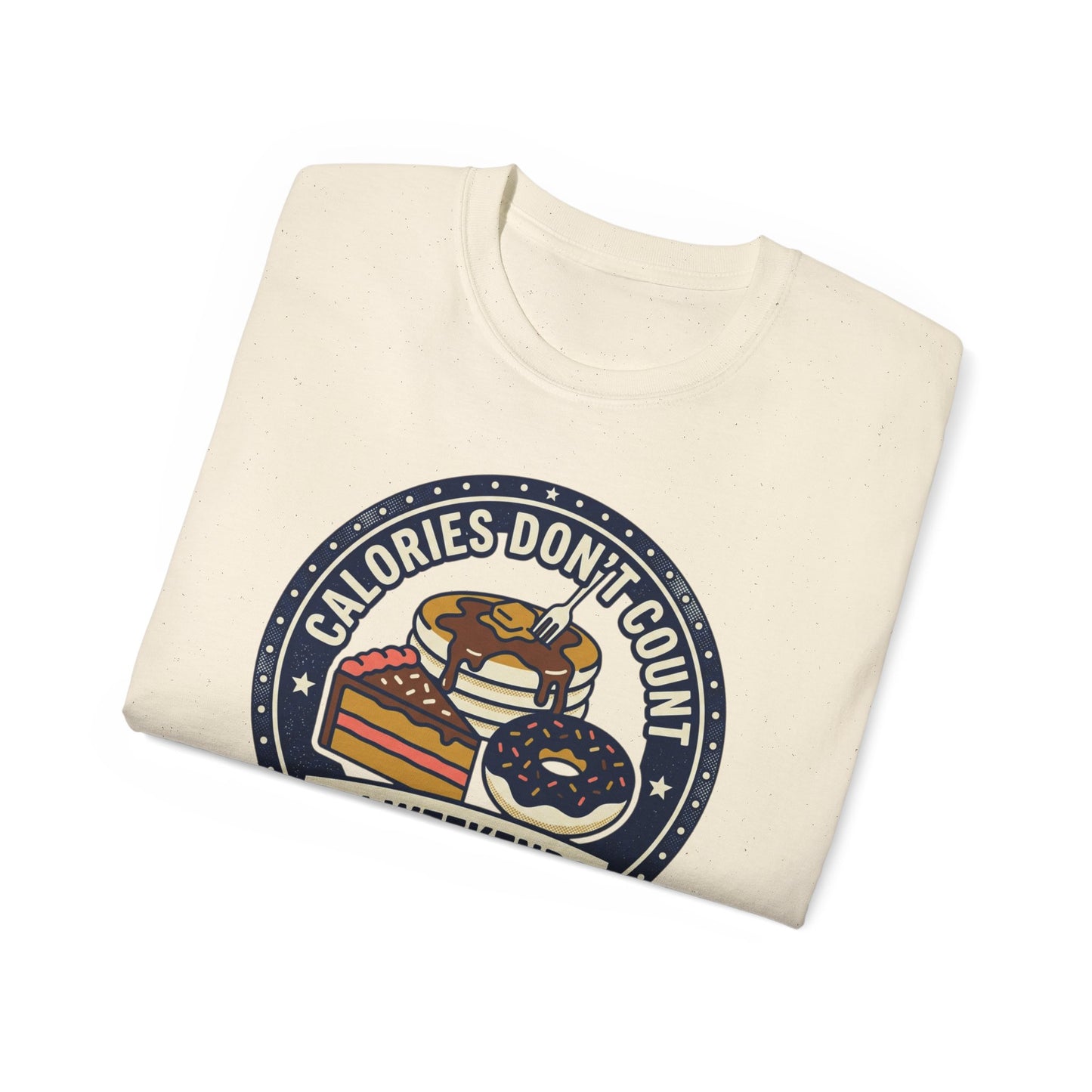 T-Shirt — "Calories Don't Count on Weekends" Retro Dessert Graphic