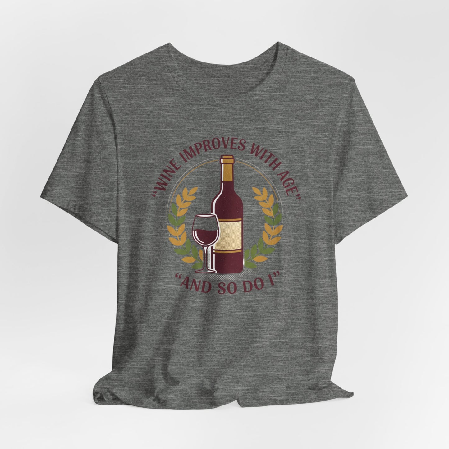 Wine Improves With Age And So Do I T-Shirt | Wine Bottle Glass Tee