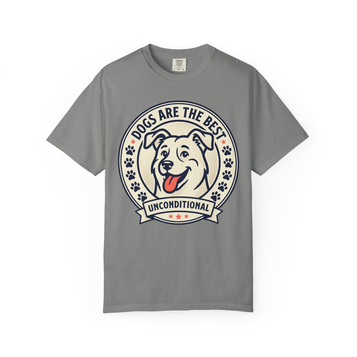 Dogs Are the Best Unconditional T-Shirt