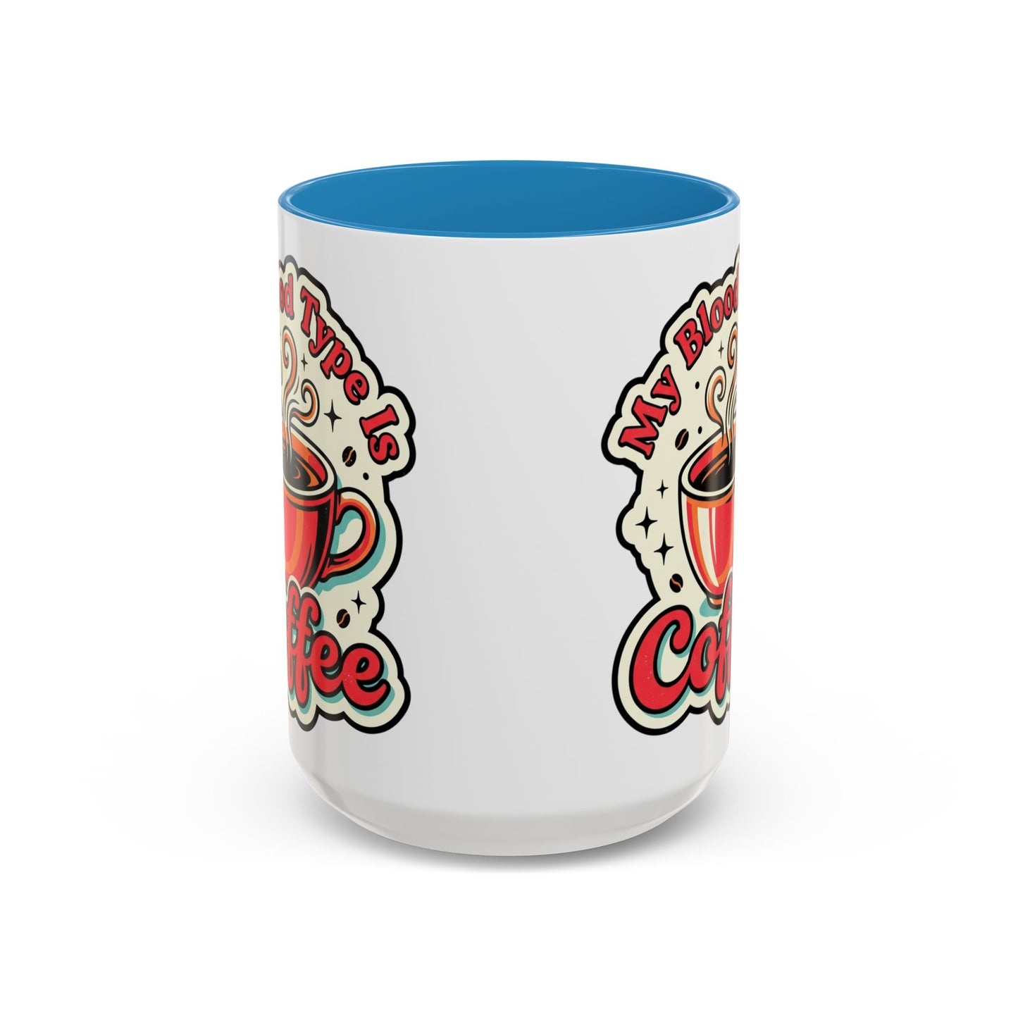 Coffee Mug - "My Blood Type Is Coffee" Accent Ceramic Mug (11oz & 15oz)